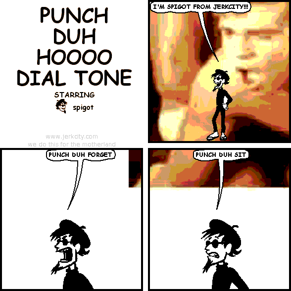PUNCH DUH HOOOO DIAL TONE