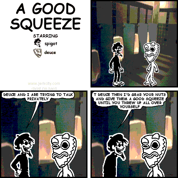 A GOOD SQUEEZE