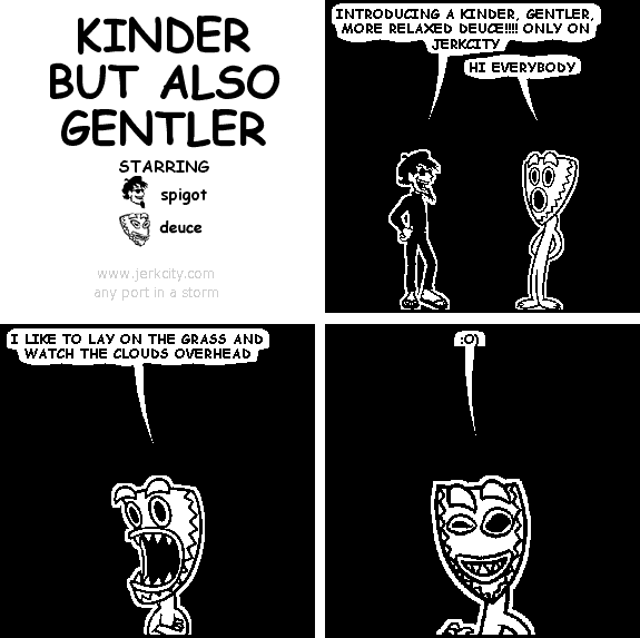kinder but also gentler